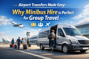 Airport Transfers Made Easy: Why Minibus Hire Is Perfect for Group Travel